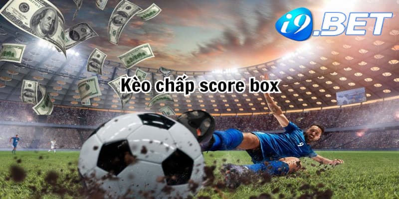 Kèo Score Box