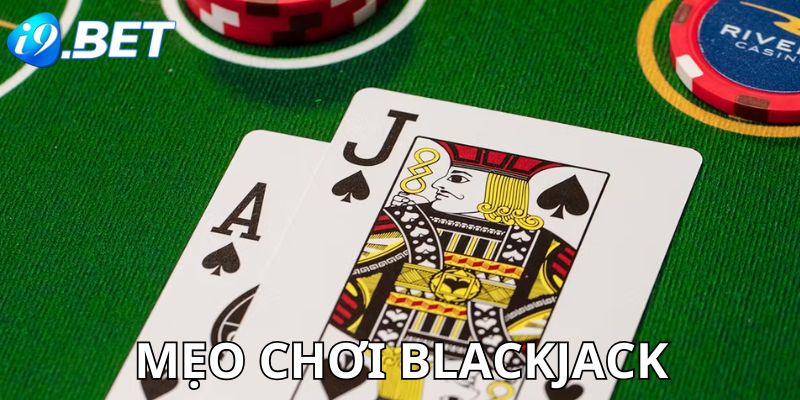Mẹo chơi tựa game Blackjack từ cao thủ