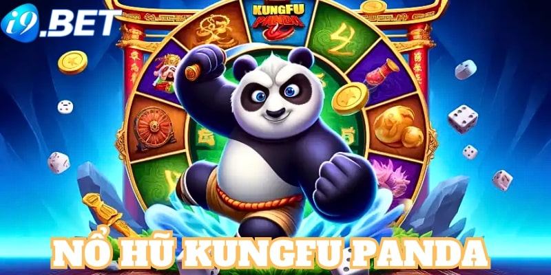 Giới thiệu game nổ hũ Kungfu Panda tại i9bet