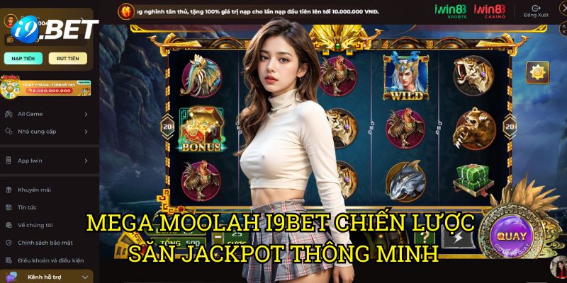 Mega Moolah I9bet - Chiến Lược Săn Jackpot Thông Minh
