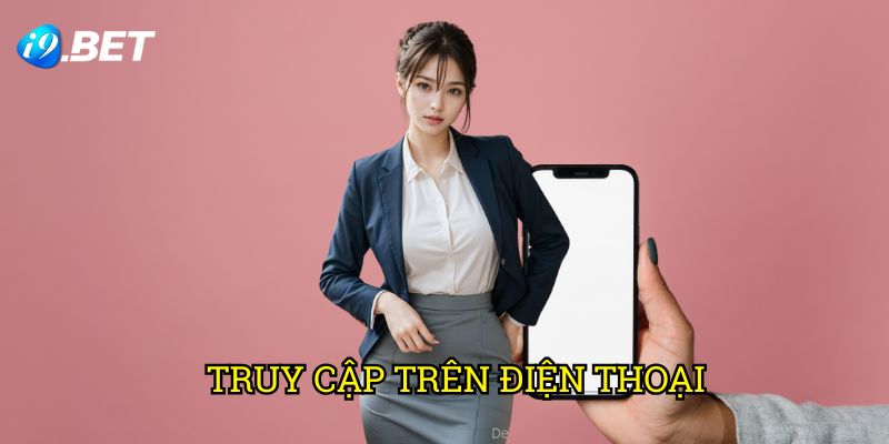 Truy Cập Trên Điện Thoại I9bet: Cẩm Nang Sử Dụng Toàn Diện Cho Người Chơi